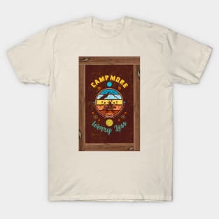 Camp More Worry Less Positive Affirmation T-Shirt